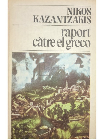 Nikos Kazantzakis - Raport catre El Greco - 1986 - Cartonata