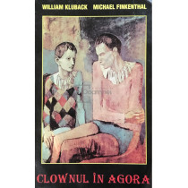 Clownul in Agora. Convorbiri despre Eugen Ionescu