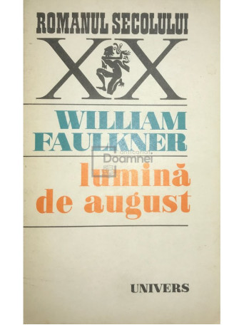 William Faulkner - Lumina de august - 1973 - Brosata