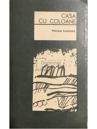 William Faulkner - Casa cu coloane - 1968 - Brosata