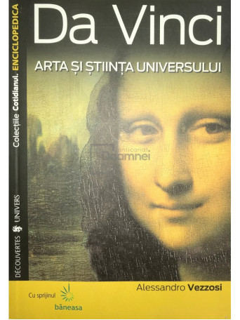 Alessandro Vezzosi - Da Vinci - Arta si stiinta universului, vol. 1 - 2007 - Brosata