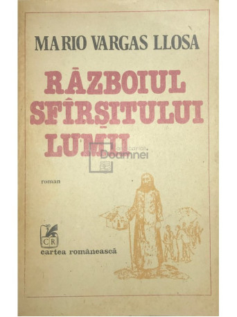 Mario Vargas Llosa - Razboiul sfarsitului lumii - 1986 - Brosata