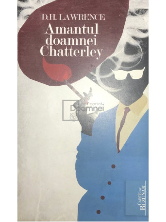 D. H. Lawrence - Amantul doamnei Chatterley - 2010 - Brosata