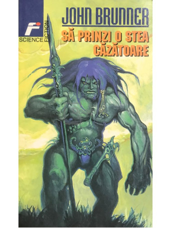 John Brunner - Sa prinzi o stea cazatoare - 1998 - Brosata