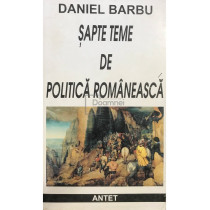 Sapte teme de politica romaneasca