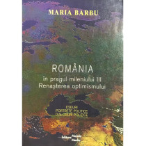 Romania in pragul mileniului III - Renasterea optimismului