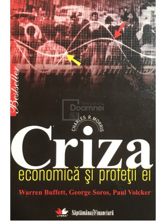 Charles Morris - Criza economica si profetii ei - 2010 - Brosata