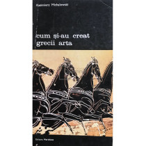 Cum si-au creat grecii arta