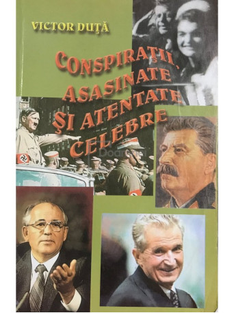 Conspiratii, asasinate si atentate celebre