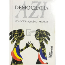 Democratia azi. Colocviu romano-francez