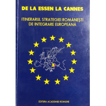 De la Essen la Cannes. Itinerarul strategiei romanesti de integrare europeana