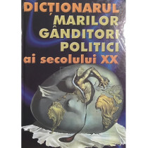 Dictionarul marilor ganditori politici ai secolului XX