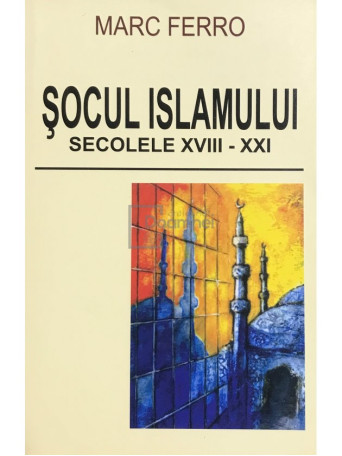 Socul Islamului. Secolele XVIII - XXI