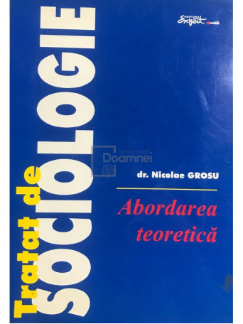 Tratat de sociologie. Abordarea teoretica