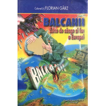 Balcanii. Zona de sange si foc a Europei