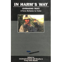 In harm's way. Leveraging trust: a force multiplier for today