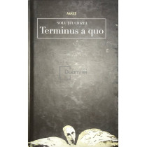 Solutia crizei. Terminus a quo