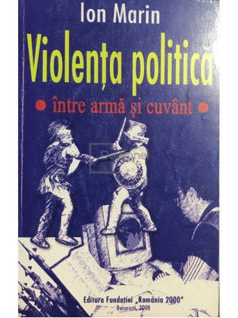 Violenta politica intre arma si cuvant