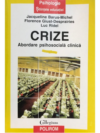 Jacques Barus Michel - Crize - Abordare psihosociala clinica - 1998 - Brosata