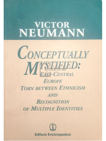 Conceptually mystified: East-Central Europe torn between ethnicism and recognition of multiple identities