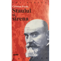 Staulul si sirena. Dilemele unui marxist roman