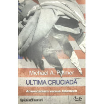 Ultima cruciada. Americanism versus islamism