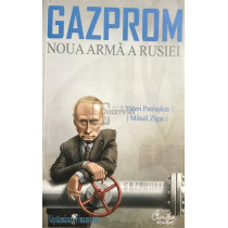 Gazprom. Noua arma a Rusiei