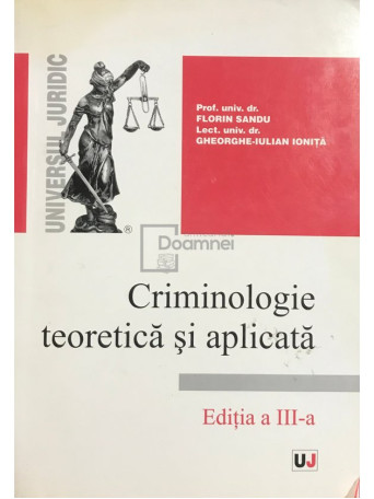 Criminologie teoretica si aplicata (ed. III)