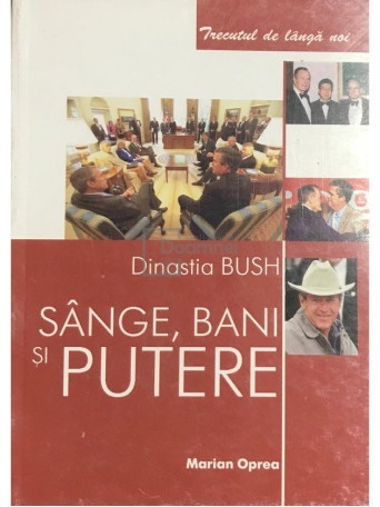 Dinastia Bush - Sange, bani si putere