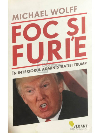 Foc si furie in interiorul administratiei Trump