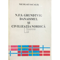 N. F. S. Grundtvig - Danaismul si civilizatia nordica (semnata)