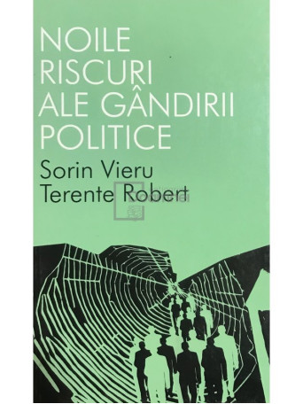 Noile riscuri ale gandirii politice