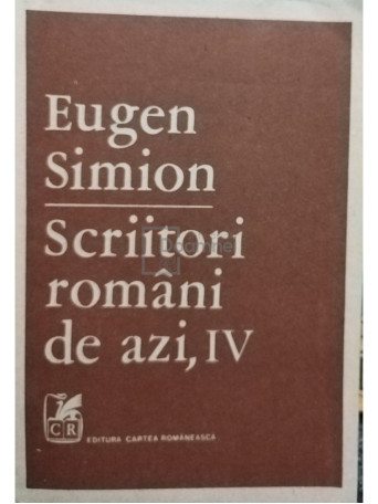 Eugen Simion - Scriitori romani de azi, vol. 4 - 1989 - Brosata