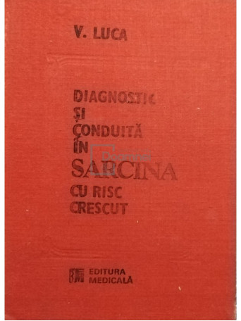 Diagnostic si conduita in sarcina cu risc crescut