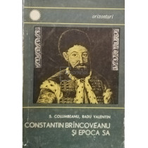 Constantin Brancoveanu si epoca sa