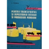 Indreptar pentru transportul si depozitarea titeiului si produselor petroliere