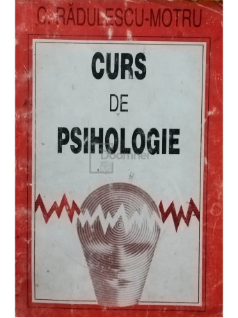 C. Radulescu Motru - Curs de psihologie - 1996 - Brosata