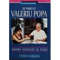 De vorba cu Valeriu Popa - Despre sanatate si viata