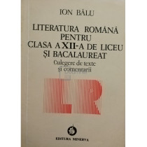 Literatura romana pentru clasa a XII-a de liceu si bacalaureat