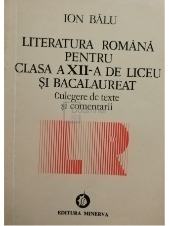 Literatura romana pentru clasa a XII-a de liceu si bacalaureat