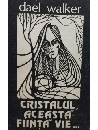 Cristalul, aceasta fiinta vie...