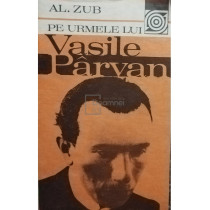 Pe urmele lui Vasile Parvan