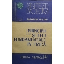 Principii si legi fundamentale in fizica