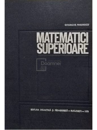 Gheorghe Marinescu - Matematici superioare - 1970 - Cartonata