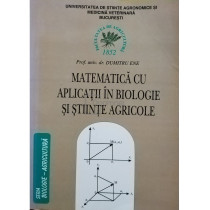 Matematica cu aplicatii in biologie si stiinte agricole