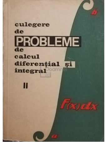 S. Gaina - Culegere de probleme de calcul diferential si integral, vol. II - 1966 - brosata