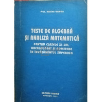 Teste de algebra si analiza matematica pentru clasele XI-XII