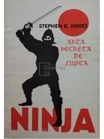 Stephen K. Hayes - Ninja - Arta secreta de lupta - 1994 - Brosata