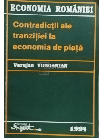 Varujan Vosganian - Contradictii ale tranzitiei la economia de piata - 1994 - brosata