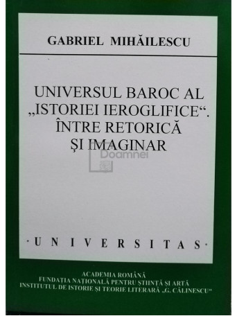 Universul Baroc al Istoriei Ieroglifice - Intre retorica si imaginar